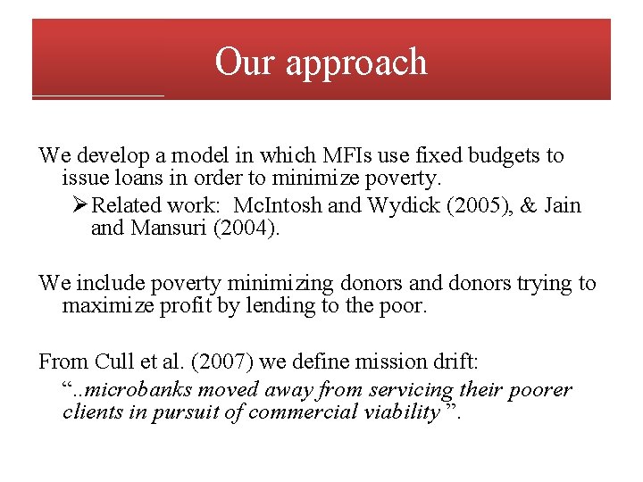 Our approach We develop a model in which MFIs use fixed budgets to issue