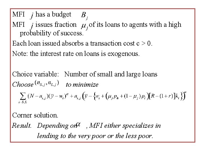 MFI has a budget. MFI issues fraction of its loans to agents with a