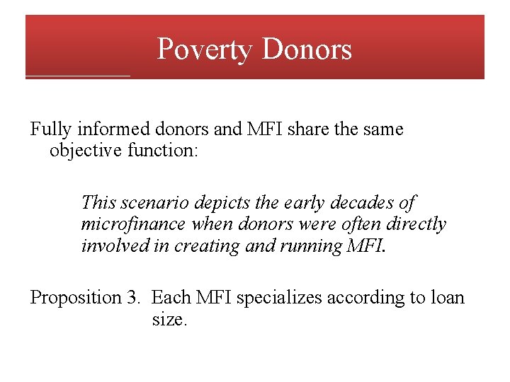 Poverty Donors Fully informed donors and MFI share the same objective function: This scenario