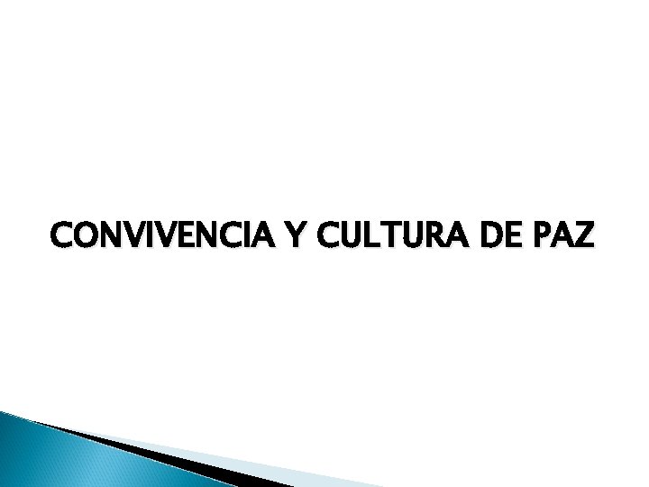 CONVIVENCIA Y CULTURA DE PAZ 