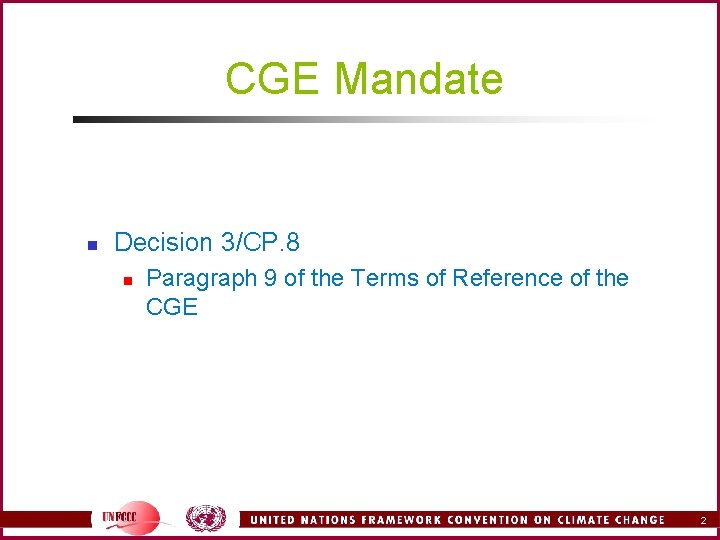 CGE Mandate n Decision 3/CP. 8 n Paragraph 9 of the Terms of Reference CGE Mandate n Decision 3/CP. 8 n Paragraph 9 of the Terms of Reference