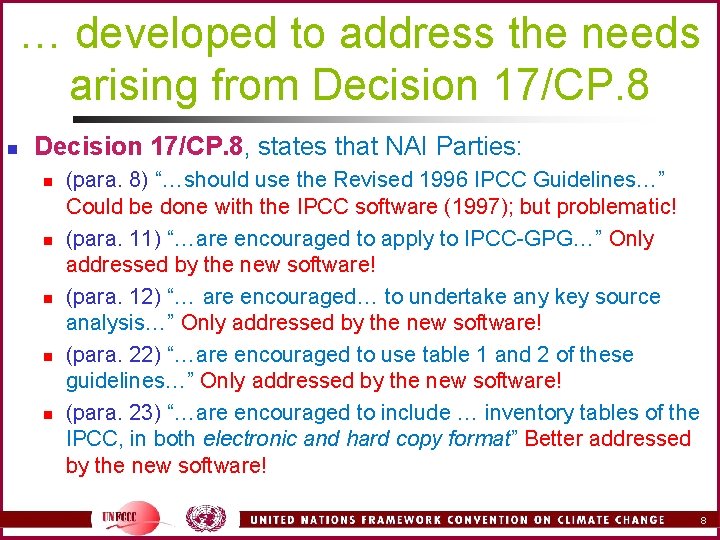 … developed to address the needs arising from Decision 17/CP. 8 n Decision 17/CP. … developed to address the needs arising from Decision 17/CP. 8 n Decision 17/CP.