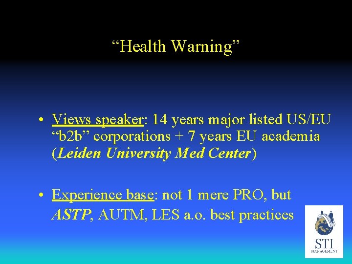 “Health Warning” • Views speaker: 14 years major listed US/EU “b 2 b” corporations