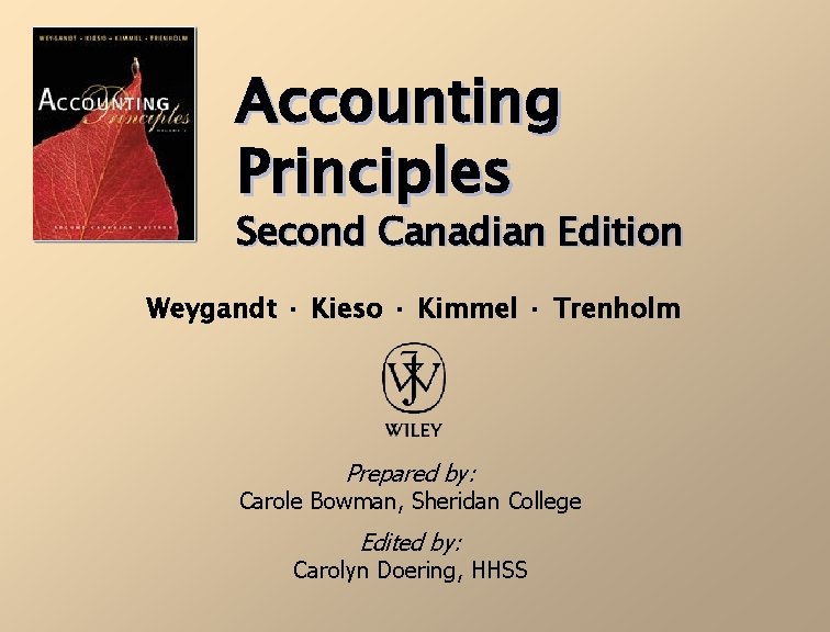 Accounting Principles Second Canadian Edition Weygandt · Kieso · Kimmel · Trenholm Prepared by: