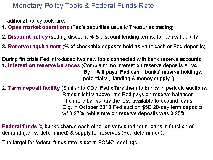 Monetary Policy Tools & Federal Funds Rate Traditional policy tools are: 1. Open market