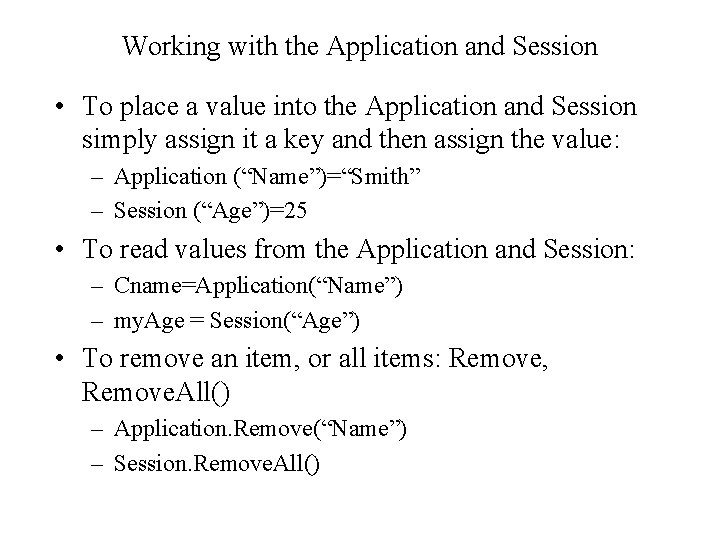 Working with the Application and Session • To place a value into the Application