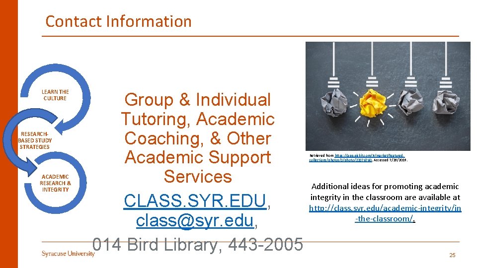 Contact Information LEARN THE CULTURE RESEARCHBASED STUDY STRATEGIES ACADEMIC RESEARCH & INTEGRITY Group &