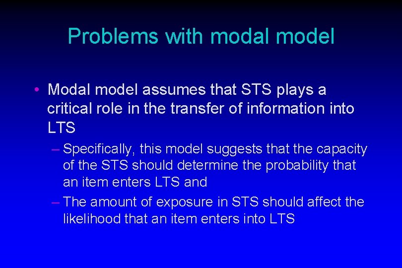 Problems with modal model • Modal model assumes that STS plays a critical role