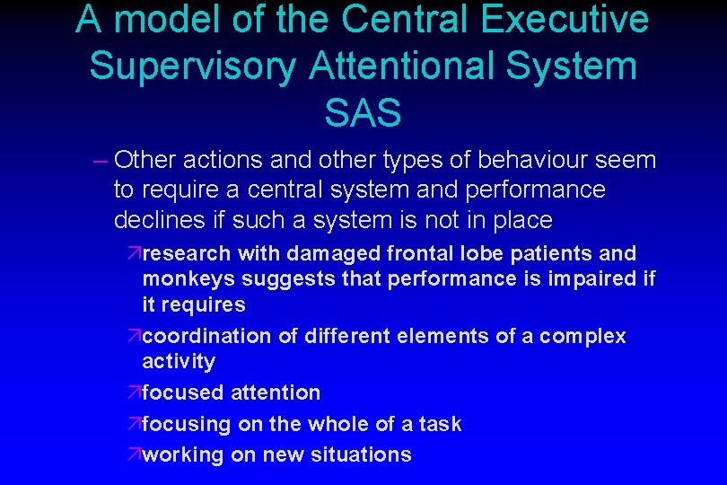 A model of the Central Executive Supervisory Attentional System SAS – Other actions and