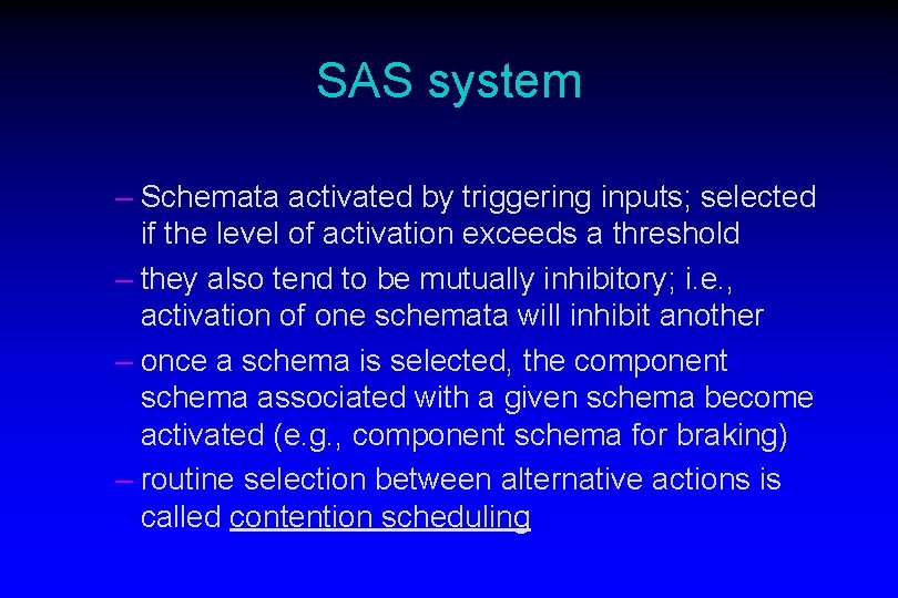 SAS system – Schemata activated by triggering inputs; selected if the level of activation