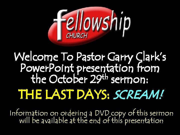 Welcome To Pastor Garry Clark’s Power. Point presentation from the October 29 th sermon: