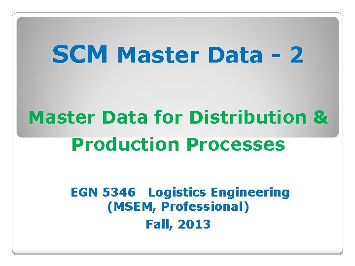 SCM Master Data - 2 Master Data for Distribution & Production Processes EGN 5346