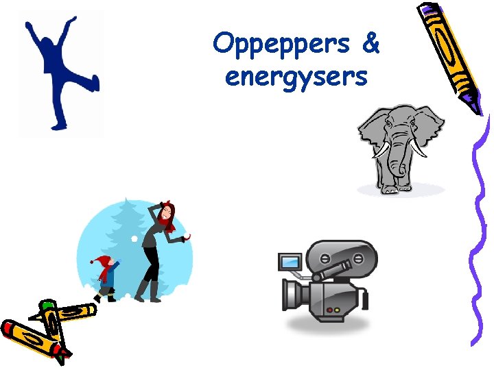 Oppeppers & energysers 