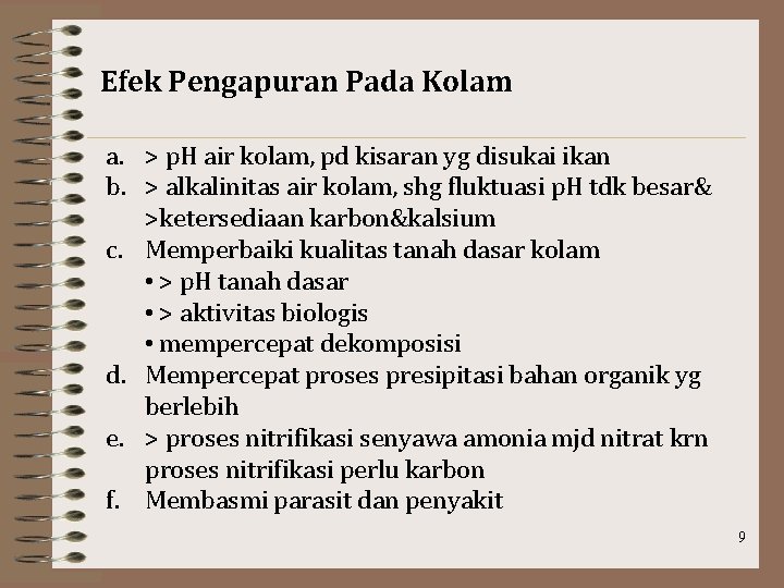 Efek Pengapuran Pada Kolam a. > p. H air kolam, pd kisaran yg disukai