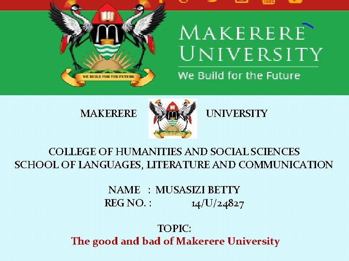  MAKERERE UNIVERSITY COLLEGE OF HUMANITIES AND SOCIAL SCIENCES SCHOOL OF LANGUAGES, LITERATURE AND