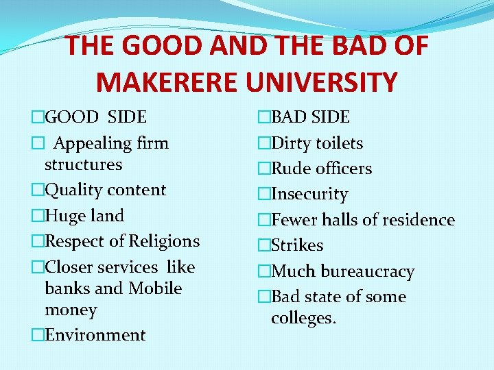 THE GOOD AND THE BAD OF MAKERERE UNIVERSITY �GOOD SIDE � Appealing firm structures