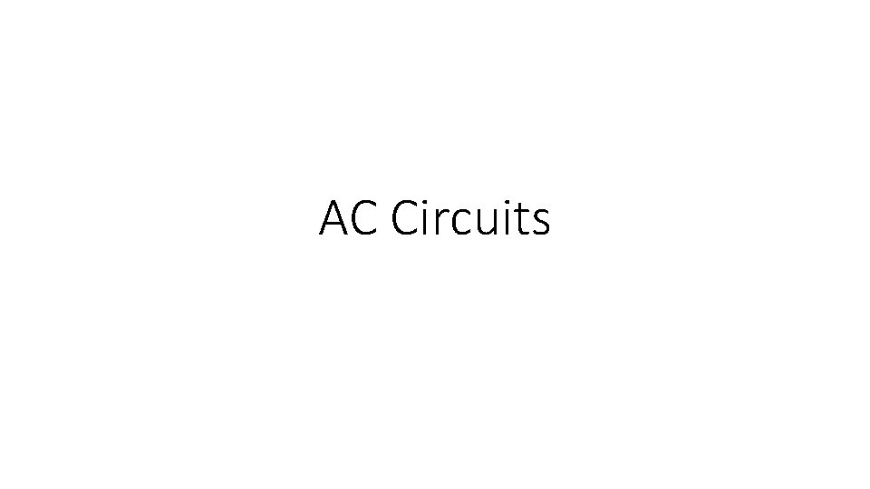 AC Circuits 