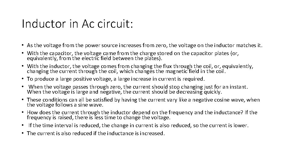 Inductor in Ac circuit: • As the voltage from the power source increases from