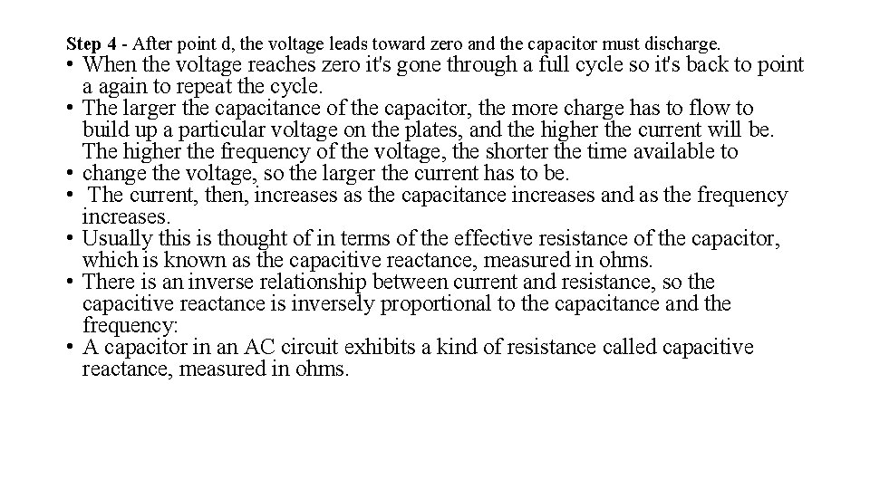 Step 4 - After point d, the voltage leads toward zero and the capacitor