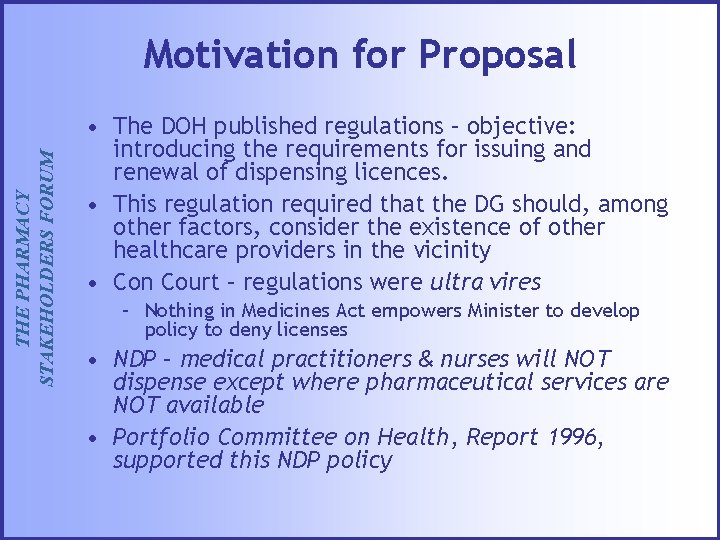 THE PHARMACY STAKEHOLDERS FORUM Motivation for Proposal • The DOH published regulations – objective: