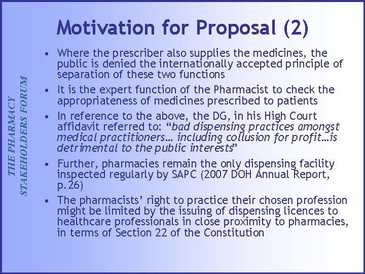 THE PHARMACY STAKEHOLDERS FORUM Motivation for Proposal (2) • Where the prescriber also supplies