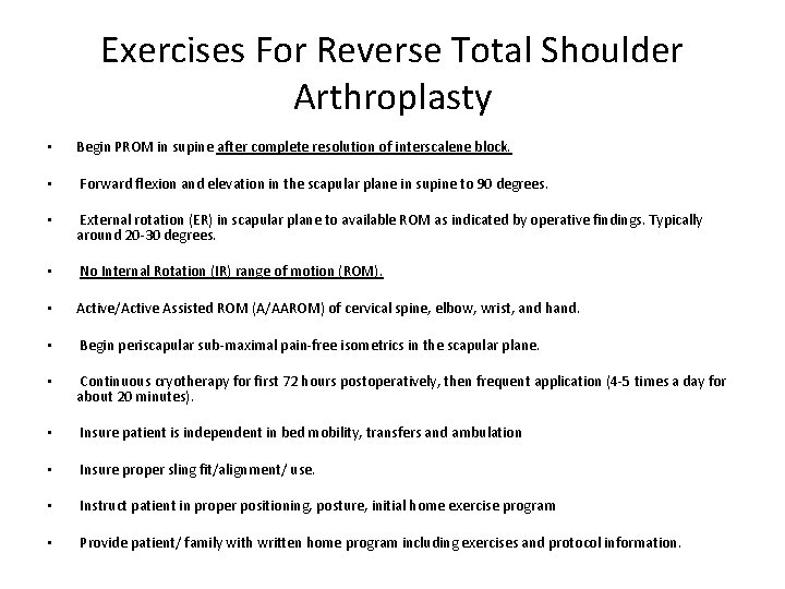 Exercises For Reverse Total Shoulder Arthroplasty • Begin PROM in supine after complete resolution