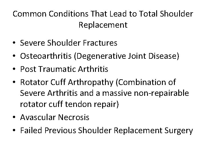 Common Conditions That Lead to Total Shoulder Replacement Severe Shoulder Fractures Osteoarthritis (Degenerative Joint