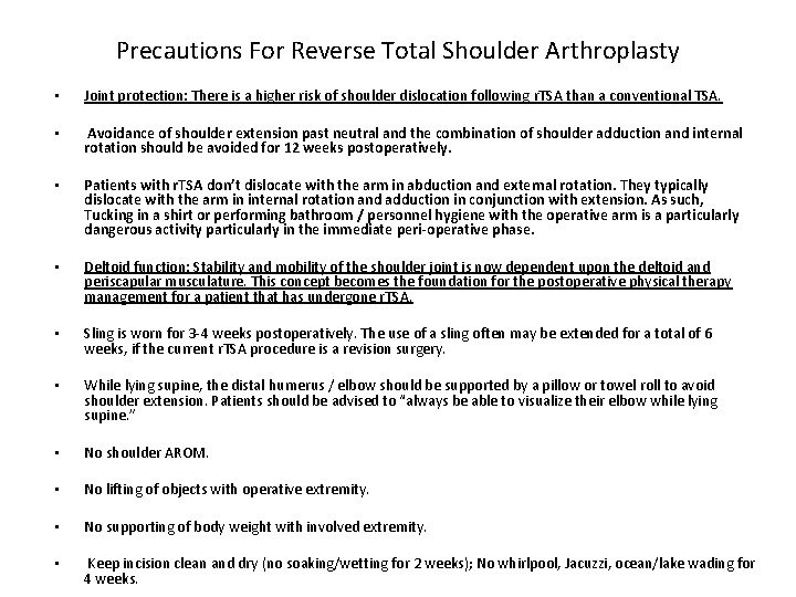 Precautions For Reverse Total Shoulder Arthroplasty • Joint protection: There is a higher risk