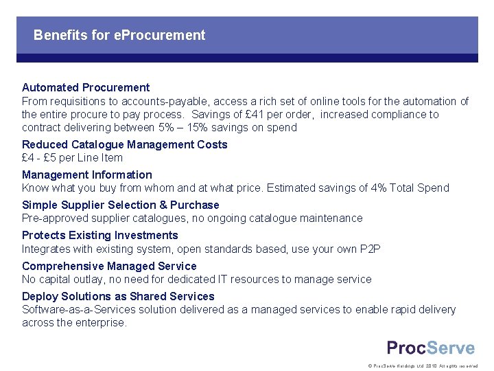 Benefits for e. Procurement Automated Procurement From requisitions to accounts-payable, access a rich set