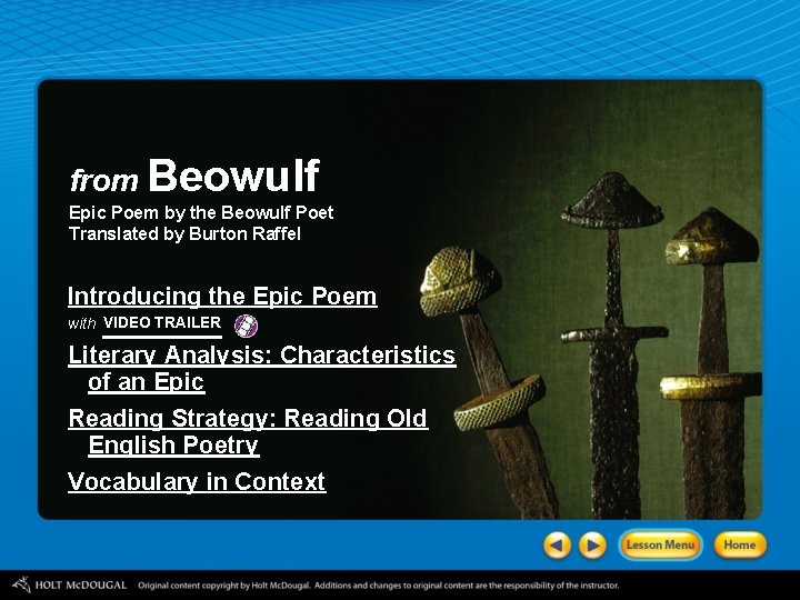 from Beowulf Epic Poem by the Beowulf Poet Translated by Burton Raffel Introducing the