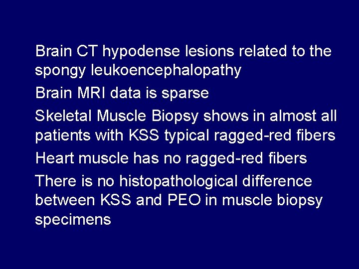 Brain CT hypodense lesions related to the spongy leukoencephalopathy Brain MRI data is sparse