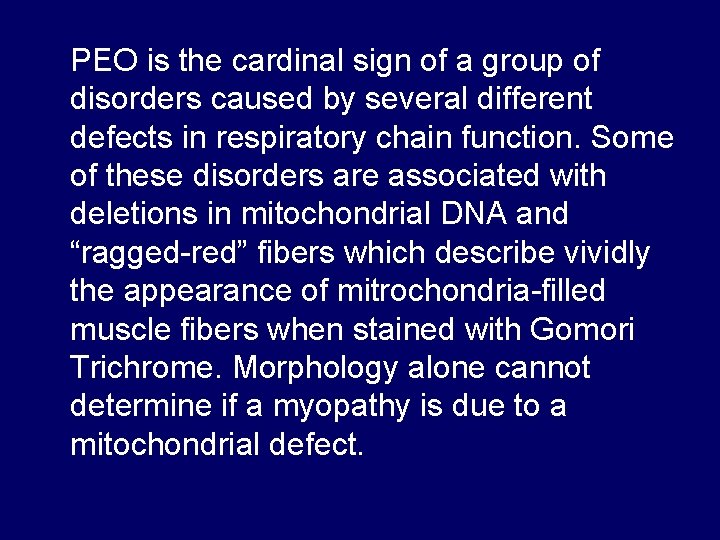 PEO is the cardinal sign of a group of disorders caused by several different