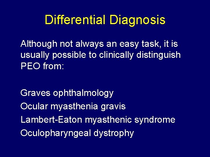 Differential Diagnosis Although not always an easy task, it is usually possible to clinically Differential Diagnosis Although not always an easy task, it is usually possible to clinically