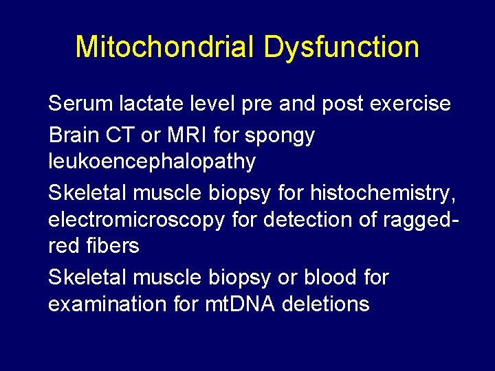 Mitochondrial Dysfunction Serum lactate level pre and post exercise Brain CT or MRI for
