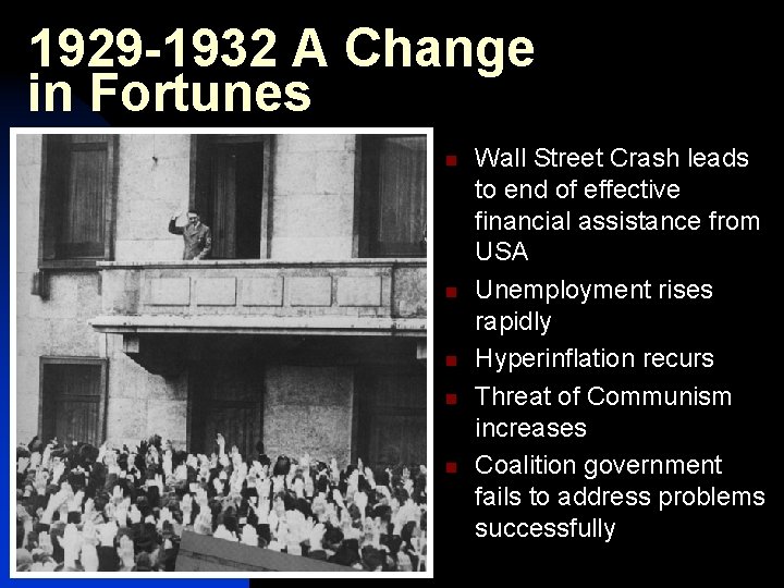 1929 -1932 A Change in Fortunes n n n Wall Street Crash leads to