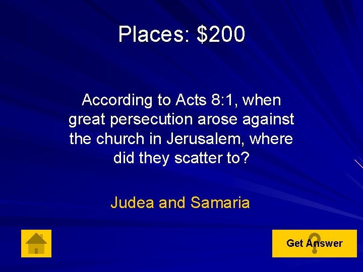 Places: $200 According to Acts 8: 1, when great persecution arose against the church