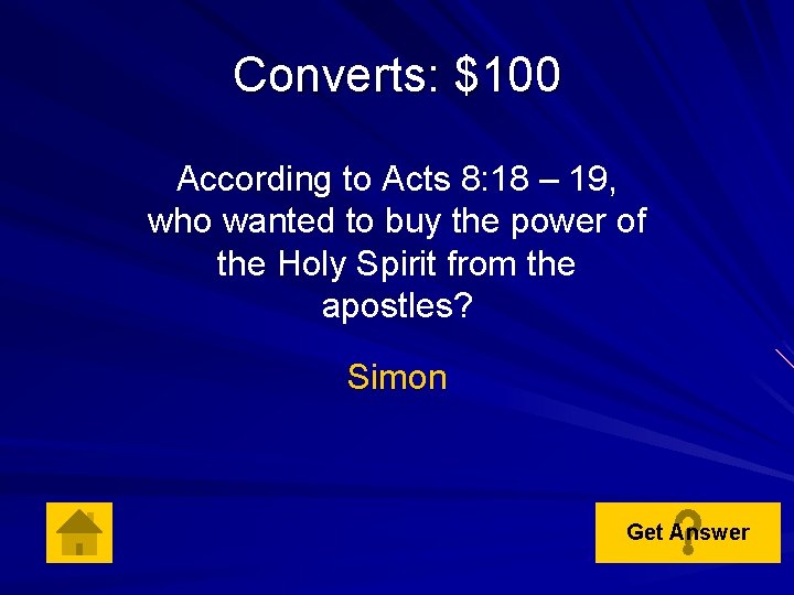 Converts: $100 According to Acts 8: 18 – 19, who wanted to buy the