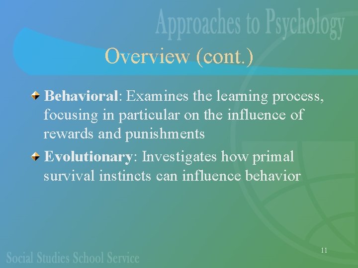 Overview (cont. ) Behavioral: Examines the learning process, focusing in particular on the influence