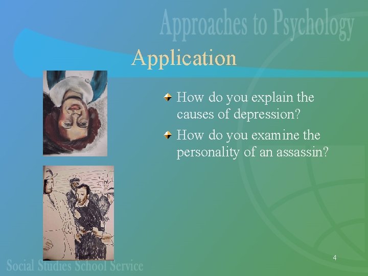Application How do you explain the causes of depression? How do you examine the