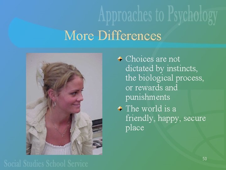 More Differences Choices are not dictated by instincts, the biological process, or rewards and