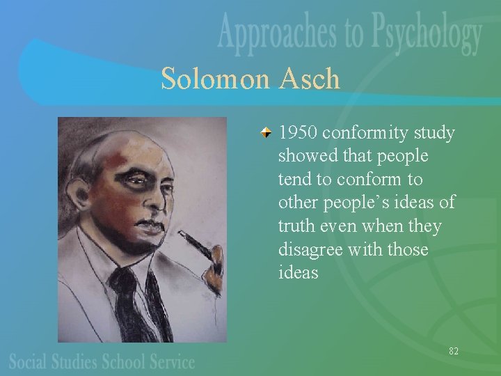 Solomon Asch 1950 conformity study showed that people tend to conform to other people’s