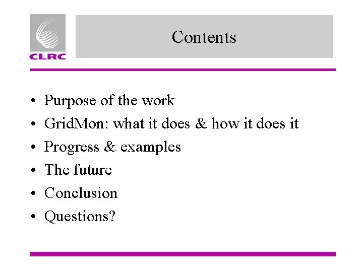Contents • • • Purpose of the work Grid. Mon: what it does &