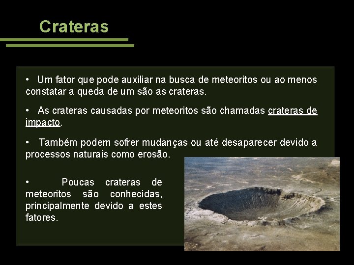 Crateras • Um fator que pode auxiliar na busca de meteoritos ou ao menos
