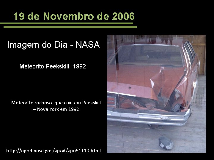 19 de Novembro de 2006 Imagem do Dia - NASA Meteorito Peekskill -1992 Meteorito