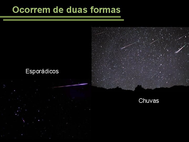 Ocorrem de duas formas Esporádicos Chuvas 