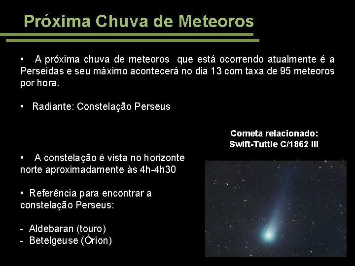 Próxima Chuva de Meteoros • A próxima chuva de meteoros que está ocorrendo atualmente