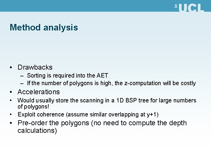 Method analysis • Drawbacks – Sorting is required into the AET – If the