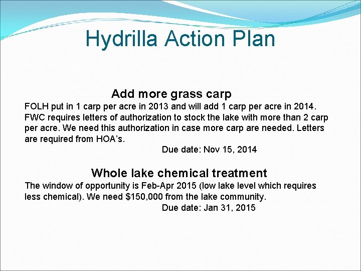 Hydrilla Action Plan Add more grass carp FOLH put in 1 carp per acre