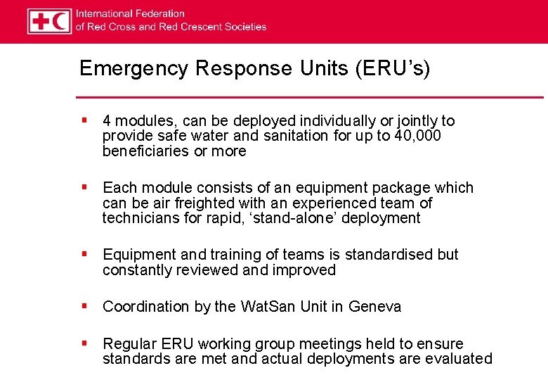 Emergency Response Units (ERU’s) § 4 modules, can be deployed individually or jointly to