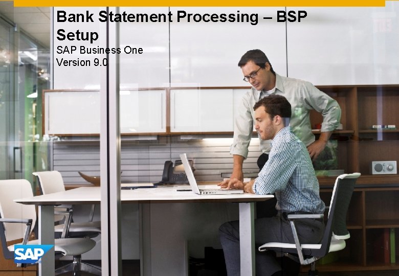 Bank Statement Processing – BSP Setup SAP Business One Version 9. 0 INTE RNA